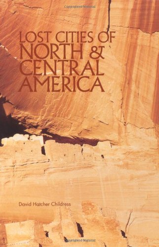 David Childress Lost Cities Of North & Central America 