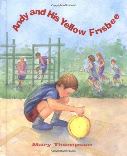 Mary Thompson/Andy and His Yellow Frisbee