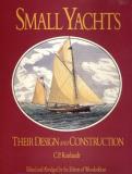 Charles P. Kunhardt Small Yachts Their Design And Construction Exemplified By The 