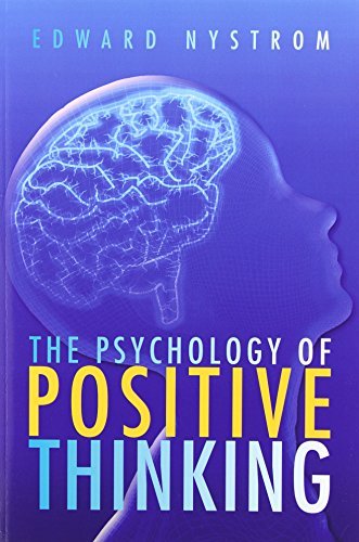 Edward Nystrom The Psychology Of Positive Thinking 