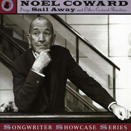Noel Coward Sing Sail Away & Other Coward 