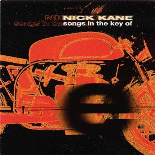 Nick Kane/Songs In The Key Of E
