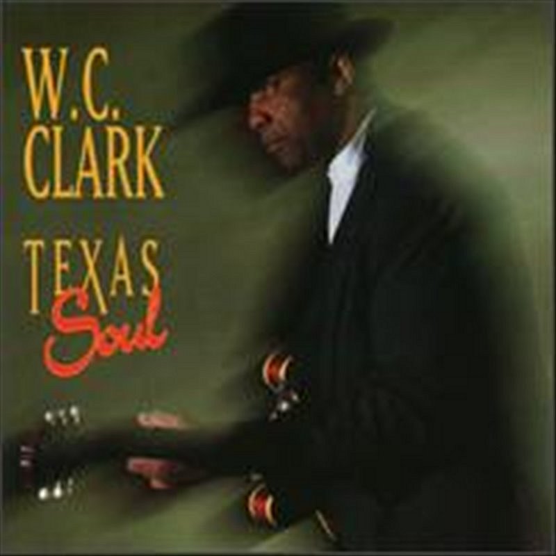 W.C. Clark/Texas Soul