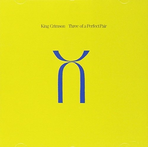 King Crimson/Three Of A Perfect Pair