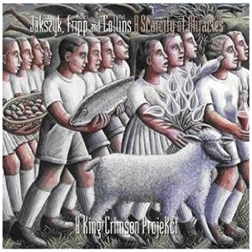 King Crimson Projekct/Scarcity Of Miracles