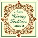 New Wedding Traditions Vol. 2 New Wedding Traditions New Wedding Traditions 