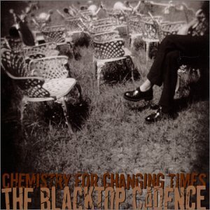 Blacktop Cadence Chemistry For Changing Times 