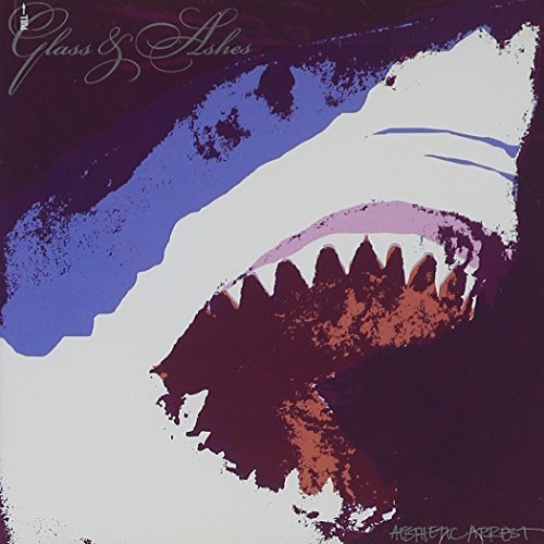 Glass & Ashes/Aestetic Arrest