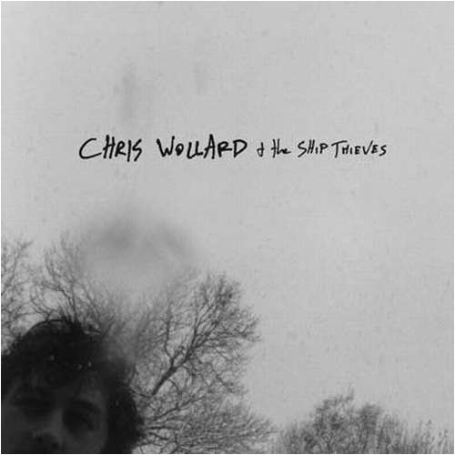 Chris Wollard & the Ship Thieves/Chris Wollard & The Ship Thievs@Digipak