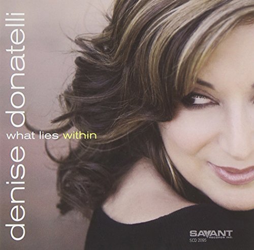 Denise Donatelli/What Lies Within