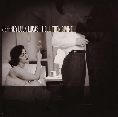 Jeffrey Luck Lucas Hell Then Divine 