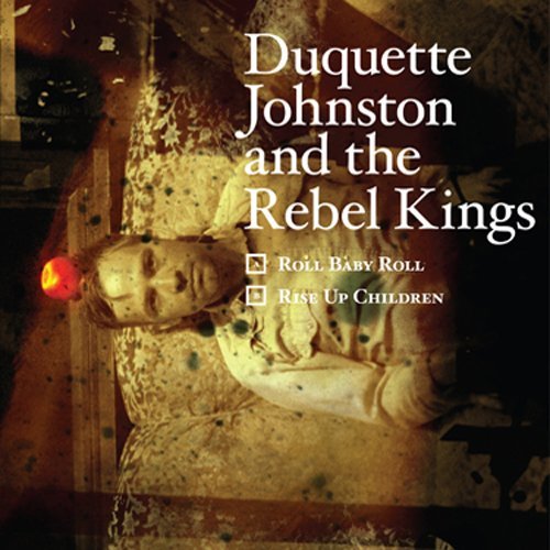 Duquette & The Rebel Johnston/Roll Baby Roll/Rise Up Childre@7 Inch Single