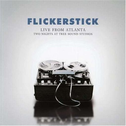 Flickerstick/Live From Atlanta
