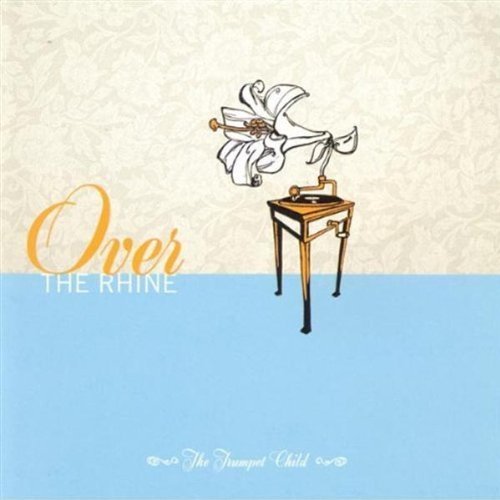 Over The Rhine/Trumpet Child@Trumpet Child
