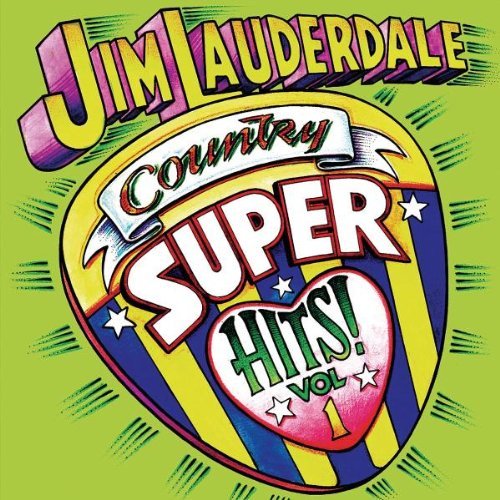 Jim Lauderdale/Vol. 1-Country Super Hits