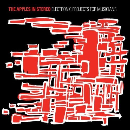 Apples In Stereo/Electronic Projects For Musici