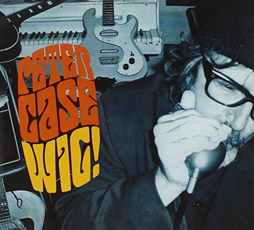Peter Case/Wig!
