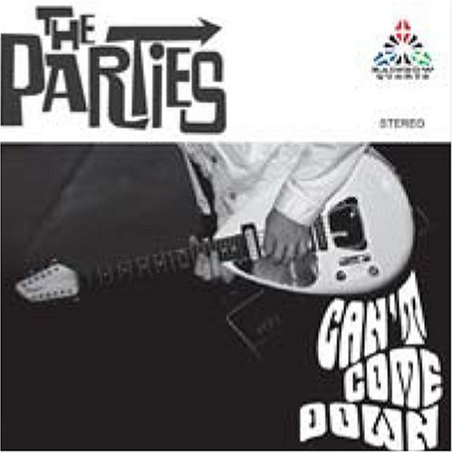 PARTIES/CAN'T COME DOWN