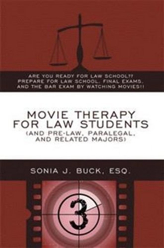 Esq Sonia J. Buck Movie Therapy For Law Students (and Pre Law Paral Are You Ready For Law School Prepare For Law Scho 
