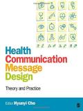 Hyunyi Cho Health Communication Message Design Theory And Practice 