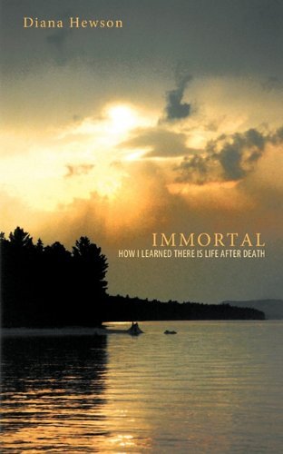 Diana Hewson Immortal How I Learned There Is Life After Death 