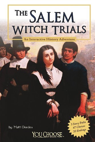 Matt Doeden/The Salem Witch Trials@ An Interactive History Adventure