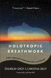 Stanislav Grof Holotropic Breathwork A New Approach To Self Exploration And Therapy 