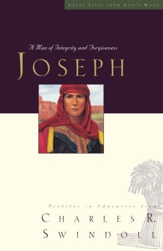 Charles R. Swindoll/Joseph@A Man of Integrity and Forgiveness