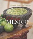 Daniel Hoyer Culinary Mexico Authentic Recipes And Traditions 
