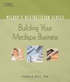 Pamela Hill Milady's Aesthetician Series Building Your Medispa Business 