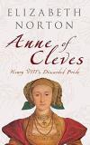 Elizabeth Norton Anne Of Cleves Henry Viii's Discarded Bride 