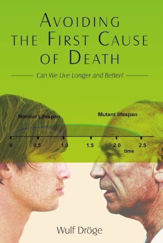 Wulf Dr?ge Avoiding The First Cause Of Death Can We Live Longer And Better? 