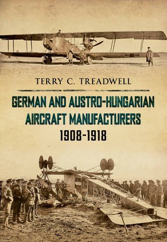 Terry C. Treadwell German And Austro Hungarian Aircraft Manufacturers 