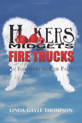 Linda Thompson/Hookers, Midgets, and Fire Trucks@ An Invitation to Our Party