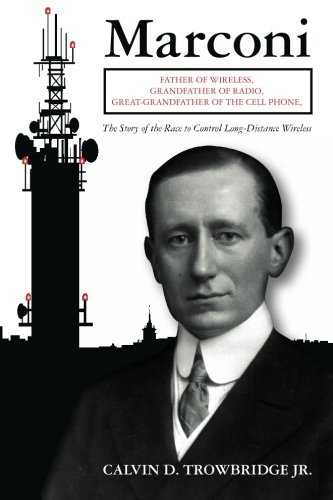 Calvin D. Trowbridge Jr Marconi Father Of Wireless Grandfather Of Radio Great G 