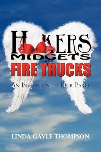 Linda Thompson/Hookers, Midgets, and Fire Trucks@ An Invitation to Our Party