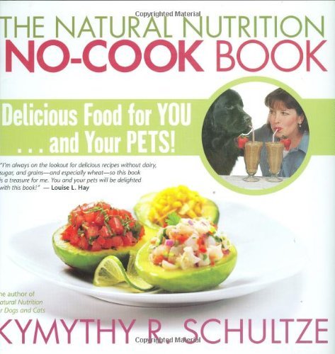 Kymythy Schultze The Natural Nutrition No Cook Book 