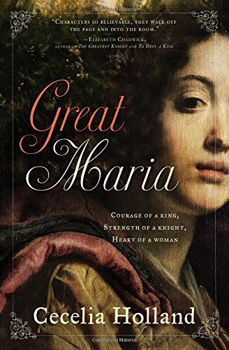 Cecelia Holland Great Maria 