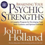 John Holland Awakening Your Psychic Strengths A Complete Program For Developing Your Inner Guid Abridged 