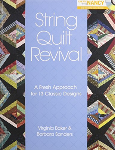 Virginia Baker String Quilt Revival A Fresh Approach For 13 Classic Designs [with DVD 