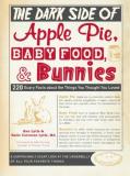 Ken Lytle The Dark Side Of Apple Pie Baby Food And Bunnies 220 Scary Facts About The Things You Thought You 