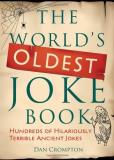 Dan Crompton The World's Oldest Joke Book Hundreds Of Hilariously Terrible Ancient Jokes 