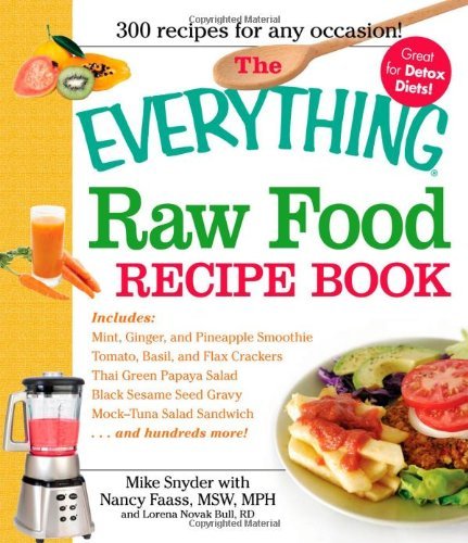 Mike Snyder The Everything Raw Food Recipe Book 