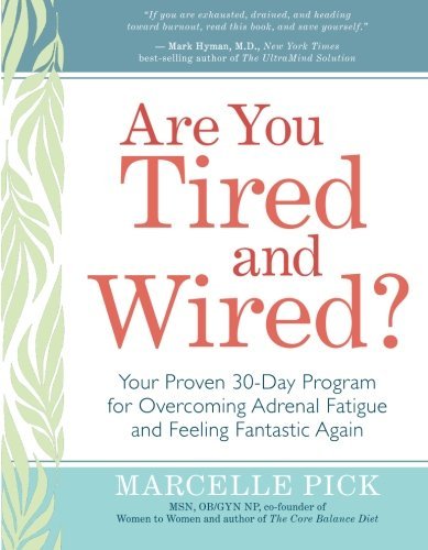 Marcelle Pick/Are You Tired And Wired?@Your Proven 30-Day Program For Overcoming Adrenal