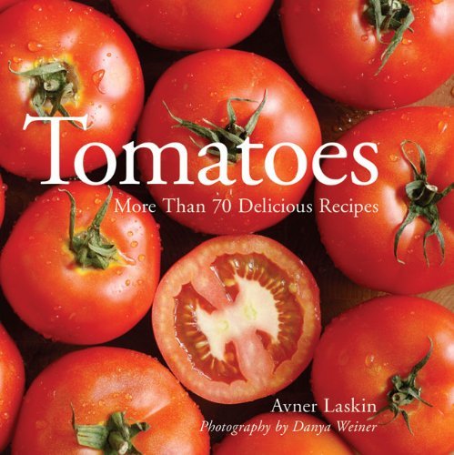 Penn Publishing Ltd Tomatoes More Than 70 Delicious Recipes 