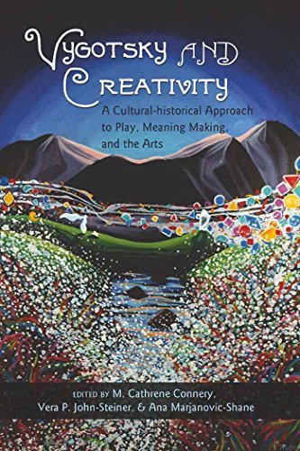 M. Cathrene Connery Vygotsky And Creativity A Cultural Historical Approach To Play Meaning M 