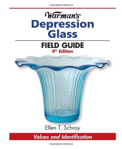 Ellen Schroy Warman's Depression Glass Field Guide Values And Identification 0004 Edition; 