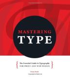 Denise Bosler Mastering Type The Essential Guide To Typography For Print And W 