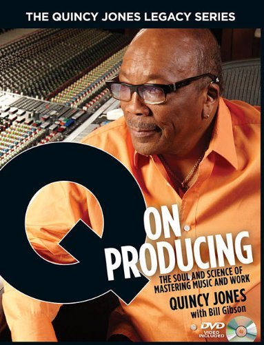 Bill Gibson The Quincy Jones Legacy Series Q On Producing The Soul And Science Of Mastering Music And Work 