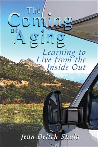Jean Deitch Shula Coming Of Aging The Learning To Live From The Inside Out 